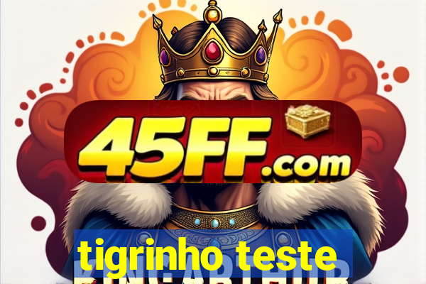 tigrinho teste